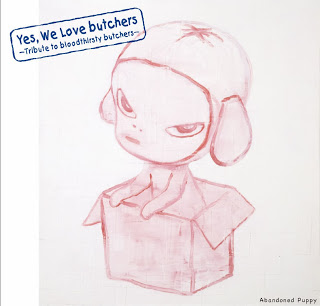 Yes, We Love butchers ~Tribute to bloodthirsty butchers~Abandoned Puppy